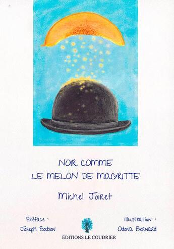 Couverture du livre « Noir comme le melon de Magritte » de Michel Joiret et Odona Bernard aux éditions Le Coudrier