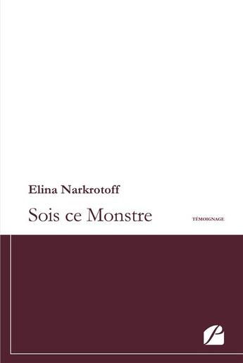 Couverture du livre « Sois ce monstre » de Narkrotoff Elina aux éditions Du Pantheon