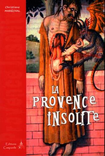 Couverture du livre « La Provence insolite » de Christiane Marechal aux éditions Campanile
