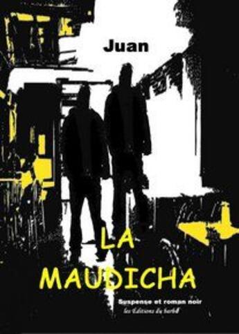 Couverture du livre « La maudicha » de Juan aux éditions Editions Du Barbu