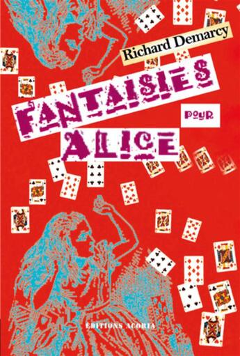 Couverture du livre « Fantaisies pour Alice » de Richard Demarcy aux éditions Acoria