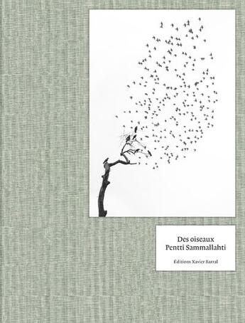 Couverture du livre « Des oiseaux » de Guilhem Lesaffre et Pentti Sammallahti aux éditions Xavier Barral