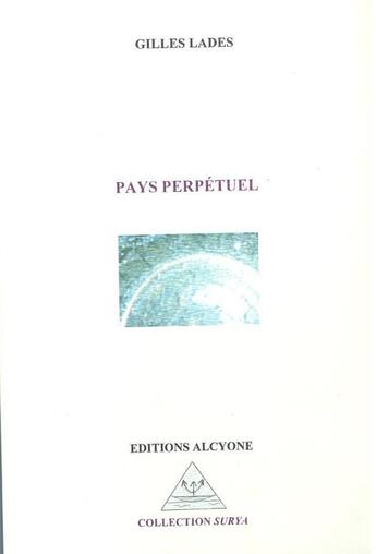 Couverture du livre « Pays perpétuel » de Gilles Lades aux éditions Alcyone