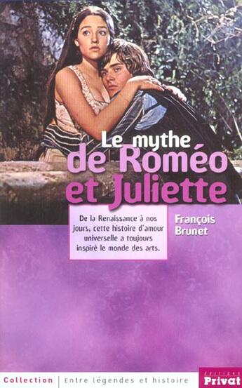 Couverture du livre « Le mythe de romeo et juliettte » de Brunet F aux éditions Privat