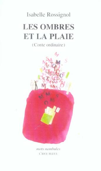 Couverture du livre « Ombres et la plaie (conte ordinaire) (les) » de Isabelle Rossignol aux éditions Cenomane
