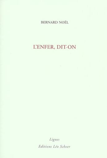Couverture du livre « L'enfer, dit-on » de Bernard Noel aux éditions Leo Scheer