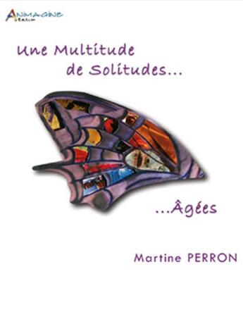 Couverture du livre « Une multitude de solitudes...âgées » de Martine Perron aux éditions Petrarque