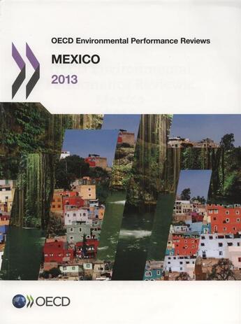Couverture du livre « OECD environmental performances reviews : Mexico 2013 » de Ocde aux éditions Ocde
