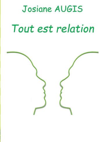 Couverture du livre « Tout est relation » de Josiane Augis aux éditions Lulu