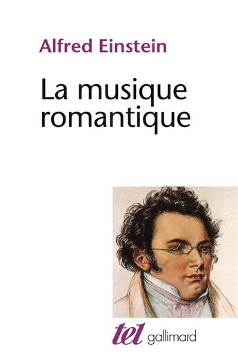 Couverture du livre « La musique romantique » de Alfred Einstein aux éditions Gallimard