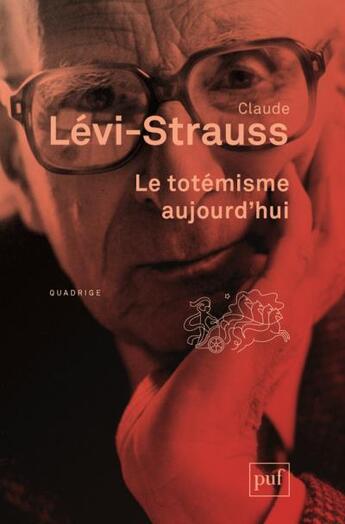 Couverture du livre « Le totémisme aujourd'hui » de Claude Levi-Strauss aux éditions Puf