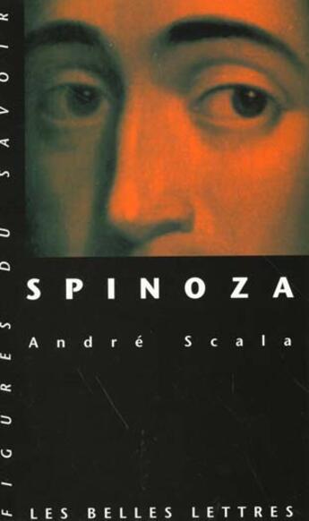 Couverture du livre « Spinoza » de Andre Scala aux éditions Belles Lettres