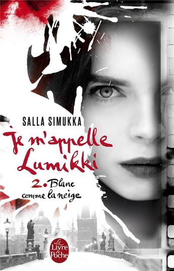 Couverture du livre « Je m'appelle Lumikki Tome 2 ; blanc comme neige » de Salla Simukka aux éditions Le Livre De Poche