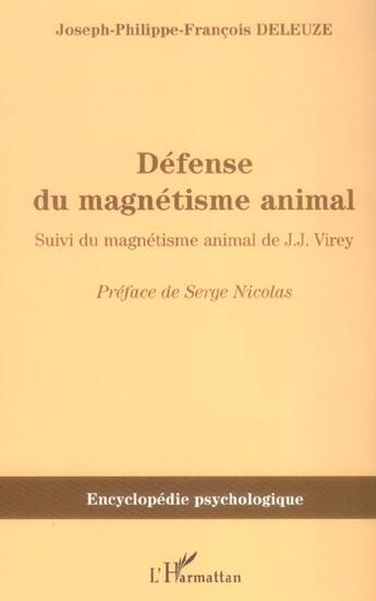 Couverture du livre « Defense du magnetisme animal - suivi du magnetisme animal de j.j. virey » de Deleuze J-P-F. aux éditions L'harmattan
