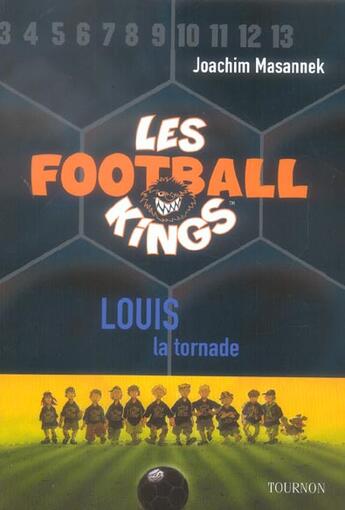 Couverture du livre « Les Football Kings T.2 ; Louis La Tornade » de Joachim Masannek aux éditions Tournon