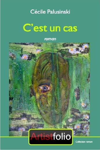 Couverture du livre « C'est un cas » de Cecile Palusinski aux éditions Artistfolio