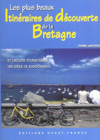 Couverture du livre « Les plus beaux itineraires de decouverte de la bretagne » de Charruaud-Lapointe-B aux éditions Ouest France
