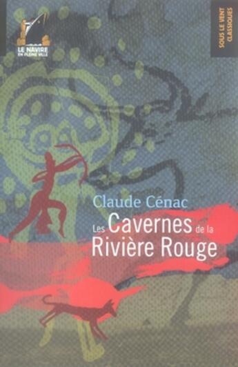 Couverture du livre « Les cavernes de la rivière rouge » de Claude Cenac aux éditions Navire En Pleine Ville