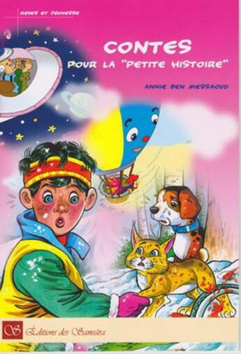 Couverture du livre « Contes pour la petite histoire » de Annie Ben Messaoud aux éditions Editions Des Samsara