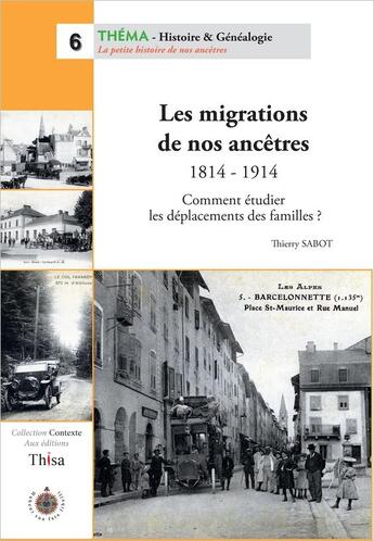 Couverture du livre « Les migrations de nos ancêtres, 1814-1914 » de Thierry Sabot aux éditions Thisa