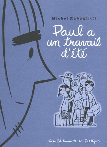 Couverture du livre « Paul a un travail d'été » de Michel Rabagliati aux éditions La Pasteque