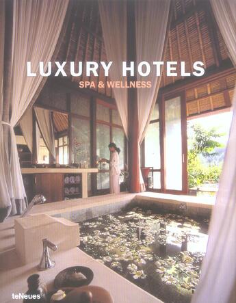 Couverture du livre « Luxury hotels spa & wellness » de Kunz/Farameh aux éditions Teneues - Livre