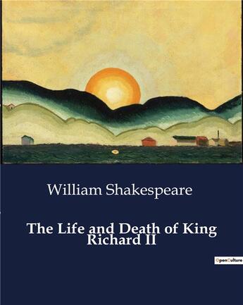 Couverture du livre « The Life and Death of King Richard II » de William Shakespeare aux éditions Culturea