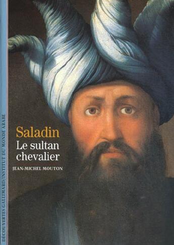 Couverture du livre « Saladin ; le sultan chevalier » de Jean-Michel Mouton aux éditions Gallimard
