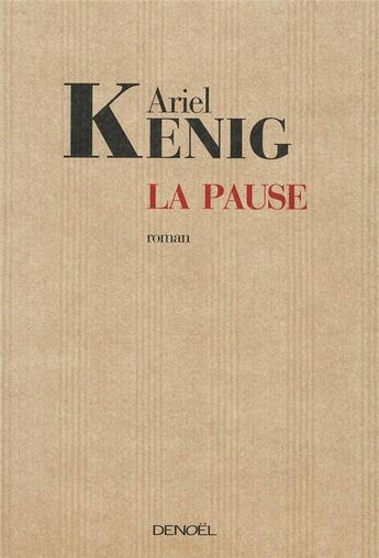 Couverture du livre « La pause » de Ariel Kenig aux éditions Denoel