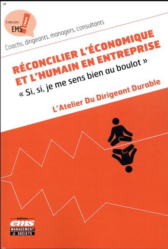 Couverture du livre « Réconcilier l'économique et l'humain en entreprise » de  aux éditions Management Et Societe