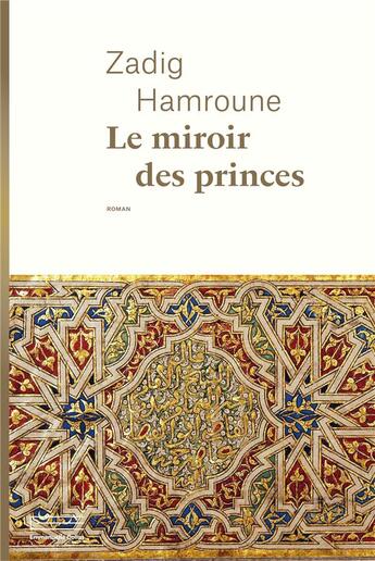 Couverture du livre « Le miroir des princes » de Zadig Hamroune aux éditions Emmanuelle Collas