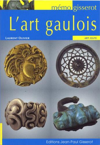 Couverture du livre « L'art gaulois » de Laurent Olivier et Christophe Renault aux éditions Gisserot