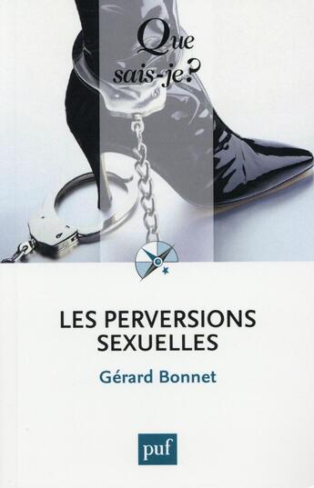Couverture du livre « Les perversions sexuelles (6e édition) » de Gérard Bonnet aux éditions Que Sais-je ?