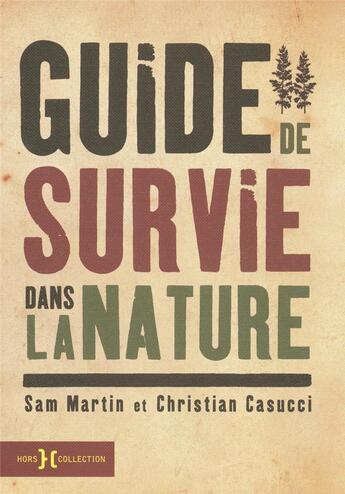 Couverture du livre « Guide de survie dans la nature » de Martin/Casucci aux éditions Hors Collection