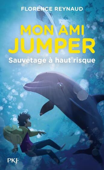 Couverture du livre « Mon ami Jumper Tome 1 : sauvetage à haut risque » de Florence Reynaud aux éditions Pocket Jeunesse