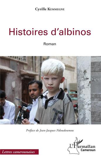 Couverture du livre « Histoires d'albinos » de Kemmegne Cyrille aux éditions L'harmattan