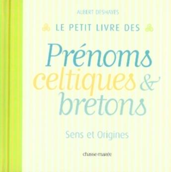 Couverture du livre « Le petit livre des prénoms celtiques et bretons » de Deshayes-A aux éditions Glenat