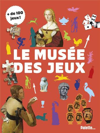 Couverture du livre « Le musée des jeux » de Vincent Peghaire aux éditions Palette