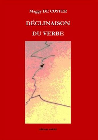 Couverture du livre « Déclinaison du verbe » de Maggy De Coster aux éditions Unicite