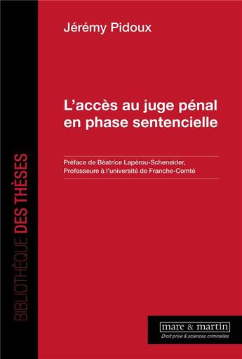 Couverture du livre « L'accès au juge pénal en phase sentencielle » de Jeremy Pidoux aux éditions Mare & Martin
