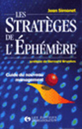 Couverture du livre « Les strateges de l'ephemere - guide du nouveau management » de Jean Simonet aux éditions Organisation