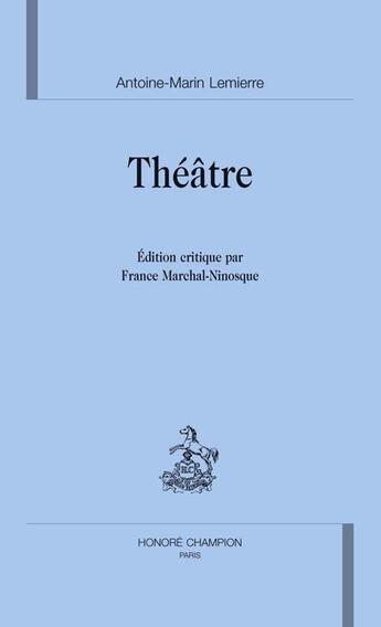 Couverture du livre « Theatre » de Antoine-Marin Lemierre aux éditions Honore Champion