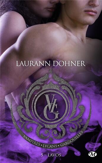 Couverture du livre « Vampires, lycans, gargouilles Tome 5 : Lavos » de Laurann Dohner aux éditions Milady