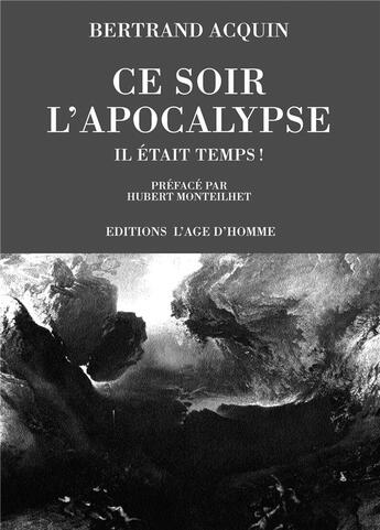 Couverture du livre « Ce soir l'apocalypse » de Acquin/Monteilhet aux éditions L'age D'homme