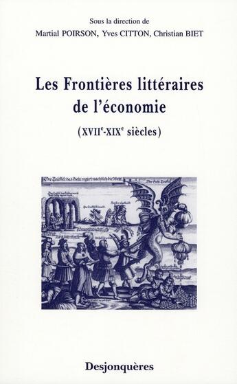 Couverture du livre « Les frontières littéraires de l'économie ; XVIIe-XIXe » de Poirson/Citton/Biet aux éditions Desjonqueres