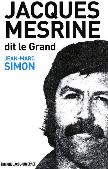 Couverture du livre « Jacques Mesrine t.1 ; 1936-1973 » de Jean-Marc Simon aux éditions Jacob-duvernet
