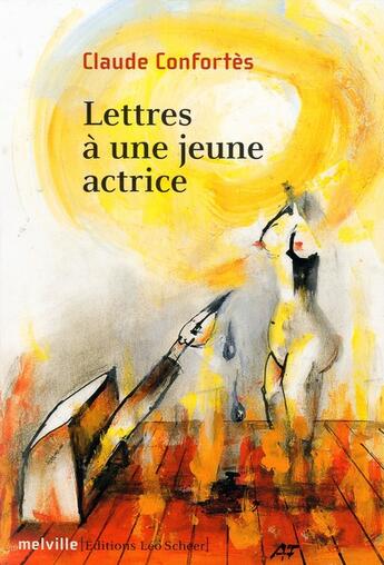 Couverture du livre « Lettres à une jeune actrice » de Claude Confortès aux éditions Leo Scheer