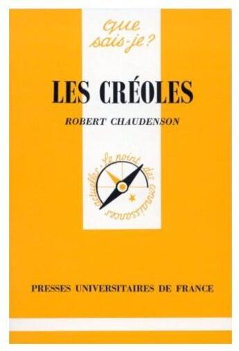 Couverture du livre « Les créoles » de Chaudenson R. aux éditions Que Sais-je ?