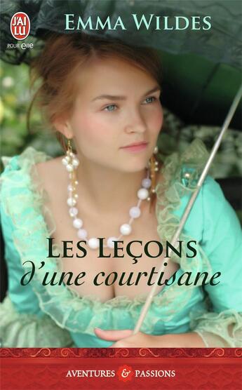 Couverture du livre « Les leçons d'une courtisane » de Emma Wilde aux éditions J'ai Lu