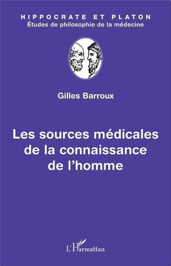 Couverture du livre « Les sources médicales de la connaisssance de l'homme » de Gilles Barroux aux éditions L'harmattan